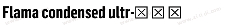 Flama condensed ultr字体转换 Flama condensed ultr字体转换